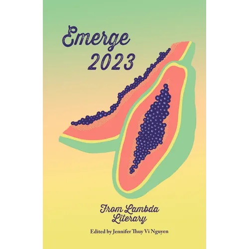 Emerge: The Anthology for the 2023 Lambda Literary Writers Retreat - Paperback