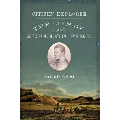 Citizen Explorer: The Life of Zebulon Pike - Paperback