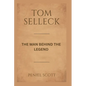 Tom Selleck: The Man Behind the Legend - Paperback