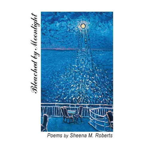 Bleached by Moonlight: Poems - Paperback