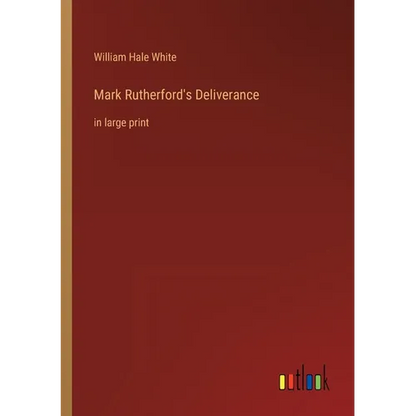 Mark Rutherford's Deliverance: in large print - Paperback