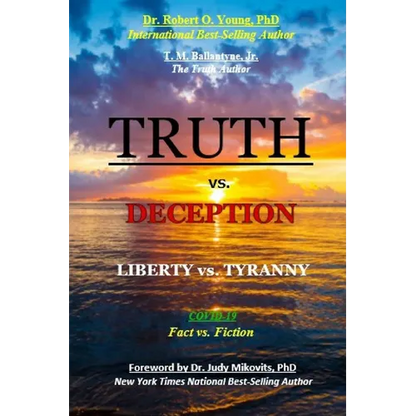 TRUTH vs. DECEPTION - Liberty vs. Tyranny: Covid-19, Fact vs. Fiction - Paperback