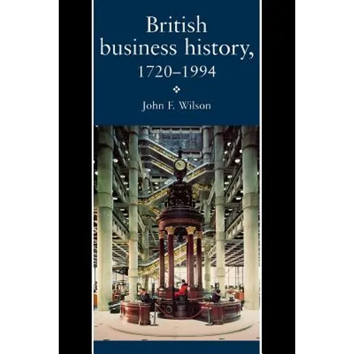 British Business History, 1720-1994 - Paperback