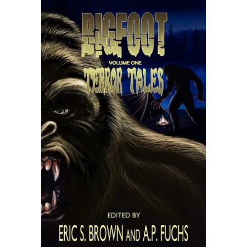 Bigfoot Terror Tales Vol. 1: Scary Stories of Sasquatch Horror - Paperback