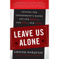 Leave Us Alone: Getting the Government's Hands Off Our Money, Our Guns, Our Lives - Paperback