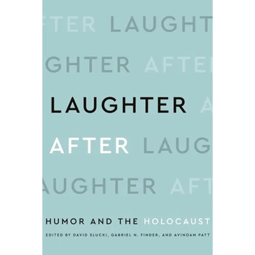 Laughter After: Humor and the Holocaust - Paperback