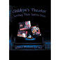Children's Theater: Setting Their Spirits Free! - Hardcover