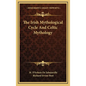 The Irish Mythological Cycle And Celtic Mythology - Hardcover