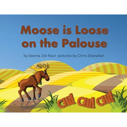 Moose is Loose on the Palouse - Paperback