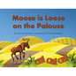 Moose is Loose on the Palouse - Paperback