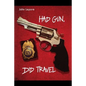 Had Gun, Did Travel - Paperback