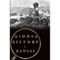 Hidden History of Kansas - Paperback