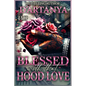 Blessed with That Hood Love: A Hood Romance Standalone Novel - Paperback
