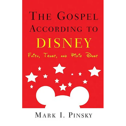 Gospel According to Disney: Faith, Trust, and Pixie Dust - Paperback