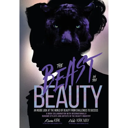 The Beast in the Beauty: An Inside Look At The World Of Beauty From Challenges To Success - Hardcover