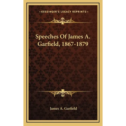 Speeches Of James A. Garfield, 1867-1879 - Hardcover