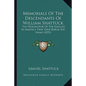 Memorials Of The Descendants Of William Shattuck: The Progenitor Of The Families In America That Have Borne His Name (1855) - Paperback