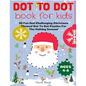 Dot To Dot Book For Kids Ages 4-8: 50 Fun And Challenging Christmas Themed Dot To Dot Puzzles For The Holiday Season! (Large Print Activity Book For K - Paperback