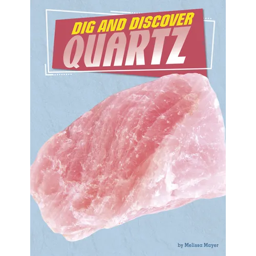 Dig and Discover Quartz - Hardcover