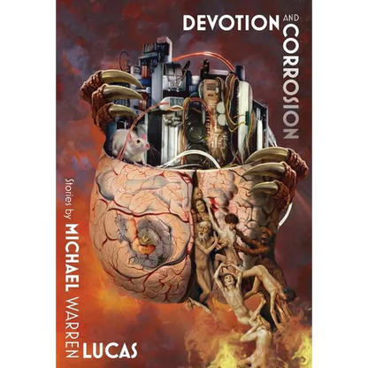 Devotion and Corrosion - Hardcover