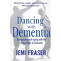 Dancing With Dementia: Recognizing and Coping With the Early Stages of Dementia - Paperback