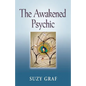 The Awakened Psychic: Using Crystal Grids, Reiki & Spirit Guides to Develop Animal Communication, Mediumship & Self Healing - Paperback