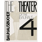 Oskar Schlemmer, László Moholy-Nagy & Farkas Molnár: The Theater of the Bauhaus: Bauhausbücher 4 - Hardcover