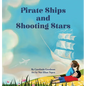 Pirate Ships and Shooting Stars - Hardcover