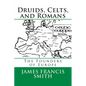 Druids, Celts, and Romans: The Founders of Europe - Paperback