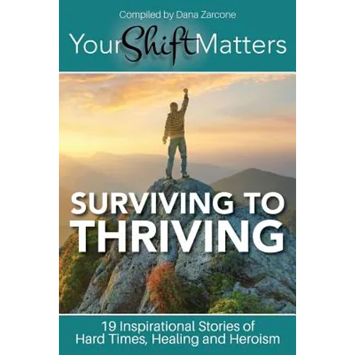 Your Shift Matters: Surviving to Thriving - Paperback
