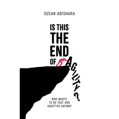 Is This The End of Agility?: Who wants to be fast and adaptive anyway - Paperback