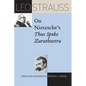 Leo Strauss on Nietzsche's "Thus Spoke Zarathustra" - Paperback