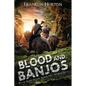 Blood And Banjos: Book Eight in The Borrowed World Series - Paperback