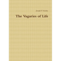 The Vagaries of Life - Paperback