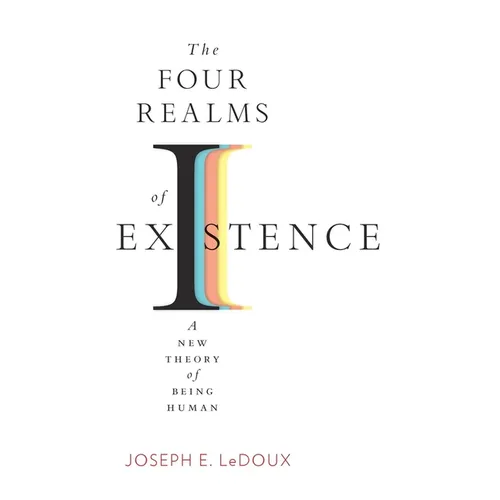The Four Realms of Existence: A New Theory of Being Human - Hardcover