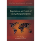 Baptism as an Event of Taking Responsibility: A New Reading of Romans 5:12 to 6:23 - Paperback