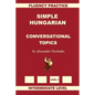 Simple Hungarian, Conversational Topics, Intermediate Level - Paperback
