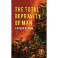 The Total Depravity of Man - Hardcover