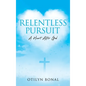 Relentless Pursuit: A Heart After God - Hardcover