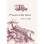 Prisoner of the Truck - Hardcover