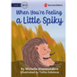 When You're Feeling a Little Spiky - Paperback