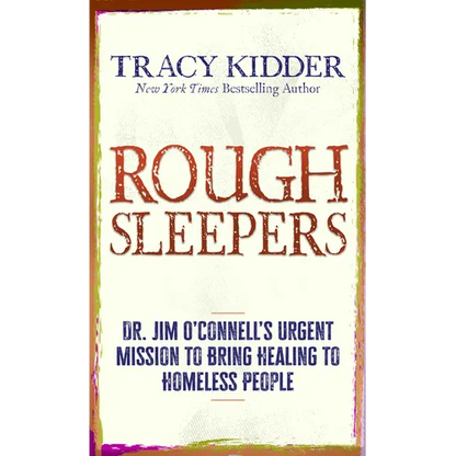 Rough Sleepers: Dr. Jim O'Connell's Urgent Mission to Bring Healing to Homeless People - Library Binding