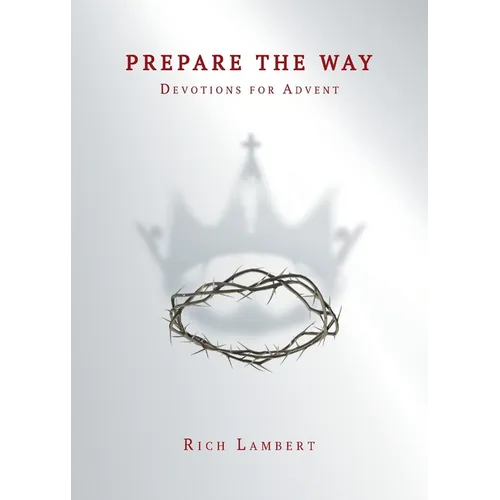 Prepare the Way: Devotions for Advent - Paperback