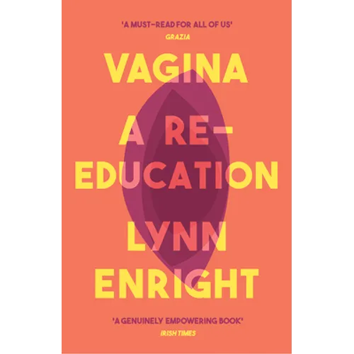 Vagina: A Re-Education - Paperback