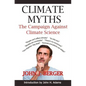 Climate Myths: The Campaign Against Climate Science - Paperback