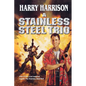 A Stainless Steel Trio: A Stainless Steel Rat Is Born/The Stainless Steel Rat Gets Drafted/The Stainless Steel Rat Sings the Blues - Paperback