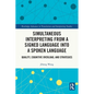 Simultaneous Interpreting from a Signed Language into a Spoken Language: Quality, Cognitive Overload, and Strategies - Paperback