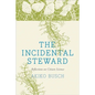 The Incidental Steward: Reflections on Citizen Science - Paperback