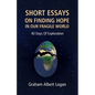 Short Essays on Finding Hope in Our Fragile World: 40 Days Of Exploration - Paperback