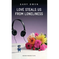 Love Steals Us from Loneliness - Paperback